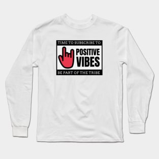 POSITIVE VIBES Long Sleeve T-Shirt